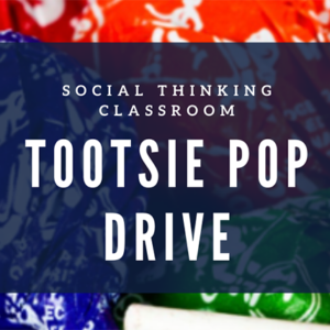 Social Thinking Classroom Tootsie Pop Drive