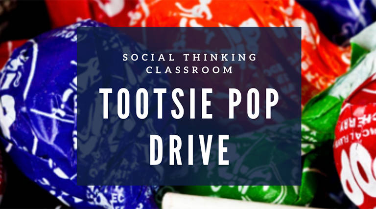 Social Thinking Classroom Tootsie Pop Drive